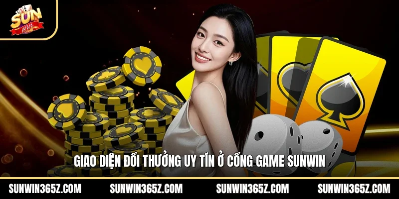 Giao diện đổi thưởng uy tín ở cổng game Sunwin