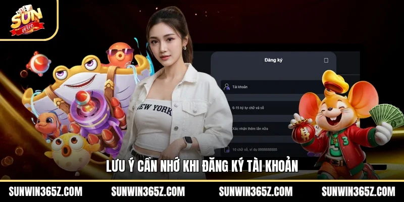 Lưu ý cần nhớ khi đăng ký tài khoản