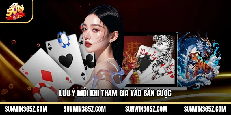 Lưu ý mỗi khi tham gia vào bàn cược