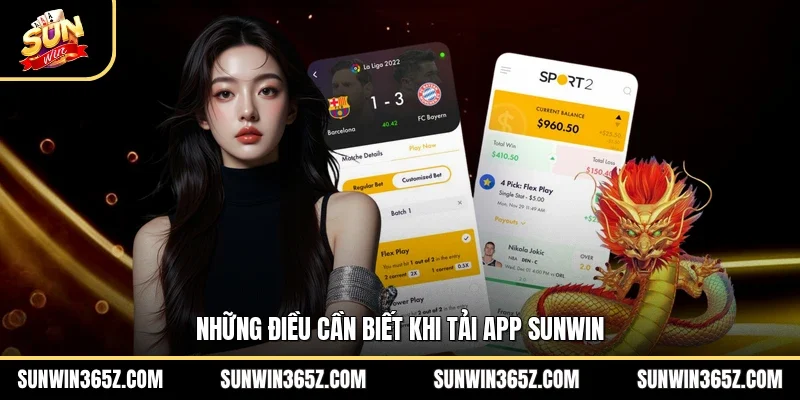 Những điều cần biết khi tải app Sunwin