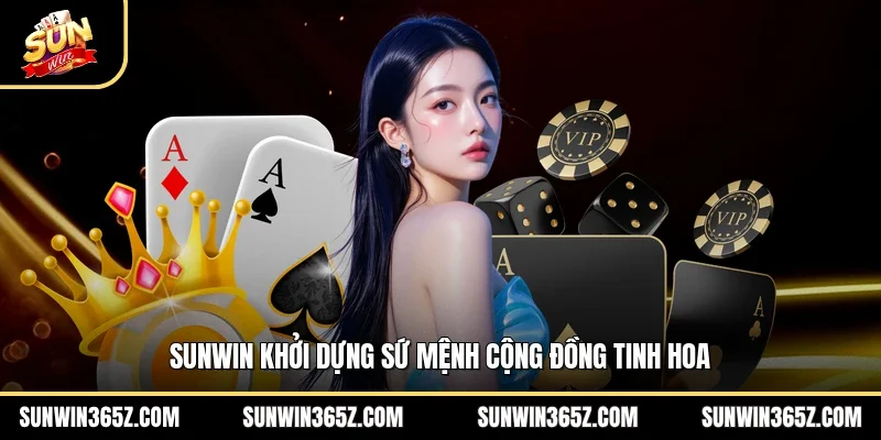 Sunwin khởi dựng sứ mệnh cộng đồng tinh hoa