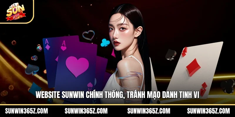 Website Sunwin chính thống, tránh mạo danh tinh vi