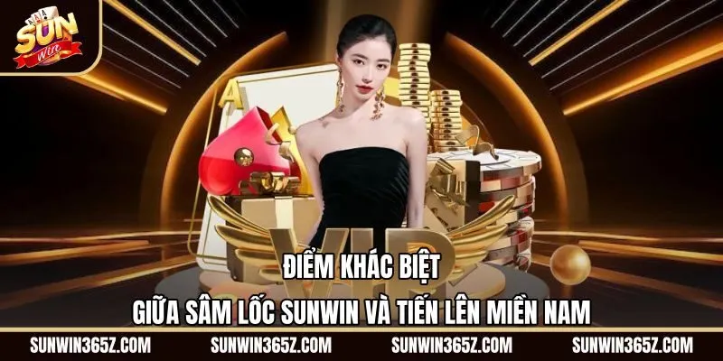 Bảng so sánh chi tiết giữa Sâm Lốc Sunwin và Tiến Lên