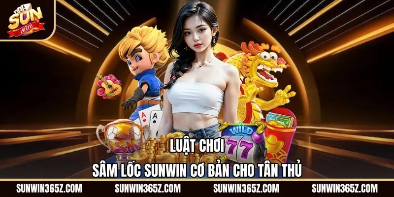Quy tắc đánh chặn không xét chất tại Sâm Lốc Sunwin
